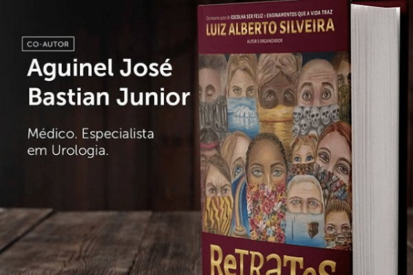 Dr. Aguinel José Bastian Junior – médico urologista da Uromed publica livro como co-autor: Retratos, Pandemia 2020